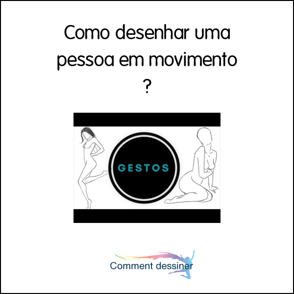 Como desenhar uma pessoa em movimento